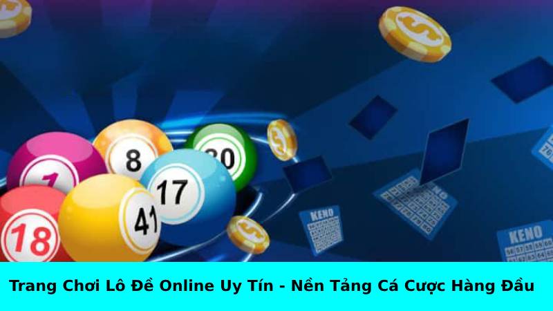 Trang chơi lô đề online uy tín